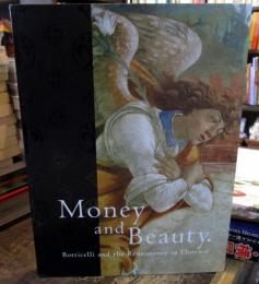 ボッティチェリとルネサンス : フィレンツェの富と美 : Money and beauty. : Botticelli and the Renaissance in Florence