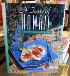A Taste of Hawaii : New Cooking from the Crossroads of the Pacific
