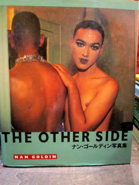 The other side : ナン・ゴールディン写真集 | ¥7,300 - 日本の古本屋
