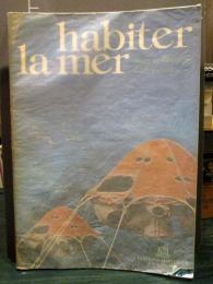 Habiter la mer Jacques Rougerie (Auteur), Edith Vignes (Auteur) 1978　フランス語