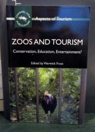 Zoos and tourism : conservation, education, entertainment?