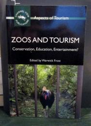 Zoos and tourism : conservation, education, entertainment?