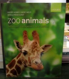 Zoo animals : behaviour, management, and welfare