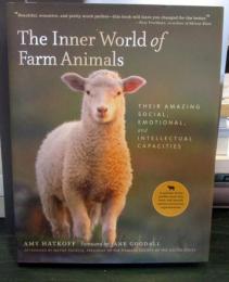 The inner world of farm animals : their amazing social, emotional, and intellectual capacities