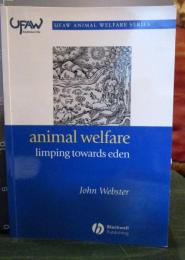 Animal welfare : limping towards Eden : a practical approach to redressing the problem of our dominion over the animals