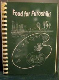 Food for Furoshiki (Yokohama International Women's Club) (1st Edition)
by Chris Ishikawa (Editor), Midori Inoue (Translator)
Ring-Bound, 238 Pages, Published 2000