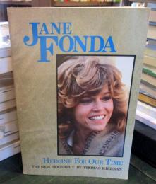 Jane Fonda: Heroine for Our Time