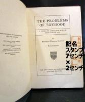 The problems of boyhood : a course in ethics for boys of high-school age