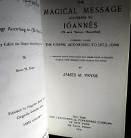 The Magical Message According to (To Kata Euangelion): Commonly Called the Gospel According to John (Classic Reprint)