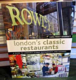 London's Classic Restaurants : A Guide to London's Iconic Restaurants and Eateries