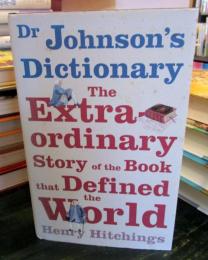 Dr. Johnson's dictionary : the extraordinary story of the book that defined the world