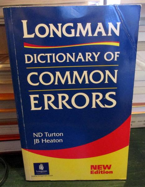 Longman dictionary of common errors(N. D. Turton, J. B. Heaton