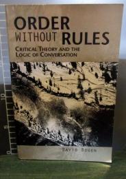Order Without Rules: Critical Theory and the Logic of Conversation (SUNY Series in the Philosophy of the Social Sciences)
