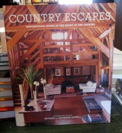 Country Escapes: Inspirational Homes in the Heart of the Country