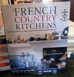 French Country Kitchens: Authentic French Kitchen Design from Simple to Spectacular