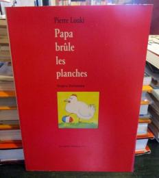 Papa brûle les planches