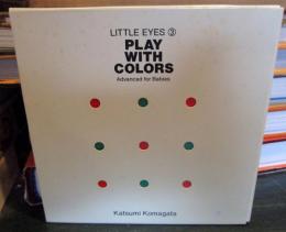 PLAY WITH COLORS　Little eyes 3