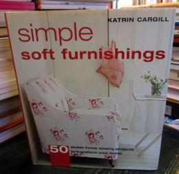 Simple Soft Furnishings : 50 Essential Sewing Projects to Transform Your Home