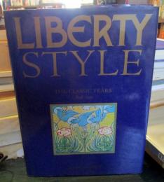 　Liberty Style The Classic Years 1898-1910　