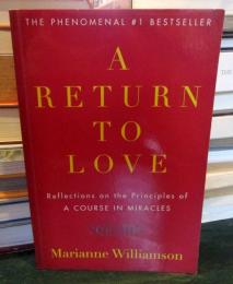 Return to Love、 A: Reflections on the Principles of A Course in Miracles
