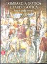Lombardia gotica e tardogotica. Arte e architettura　ロンバルディア地方のゴシック様式と後期ゴシック様式