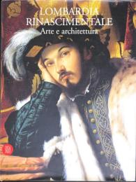 Lombardia rinascimentale. Arte e architettura. 「ルネサンス期のロンバルディア。美術と建築」