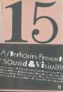 Afterhours Presents Collaborations of Sound & Visuals 15/15