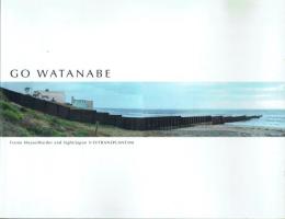 Go Watanabe 5 works : frame house/border and sight/Japan 5-O/transplant/Mt
