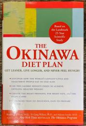 The Okinawa Diet Plan : Get Leaner, Live Longer, and Never Feel Hungry