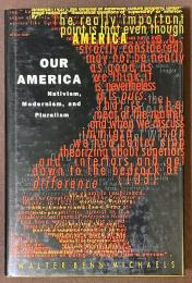 Our America : Nativism, Modernism, and Pluralism