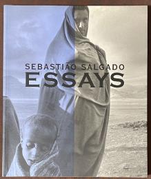 Sebastião Salgado ESSAYS　セバスチャン・サルガド「エッセイ」