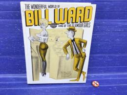 THE WONDERFUL WORLD OF BILL WARD  KING OF THE GLAMOUR GIRL