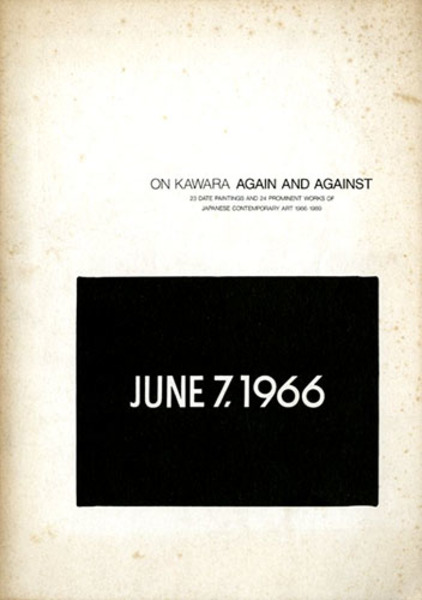 On Kawara Wieder und Wider Again and Against 河原温 反復と