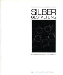 シルバーデザイン　Silbergestaltung: Zeitgenoessische Formen und Tendenzen