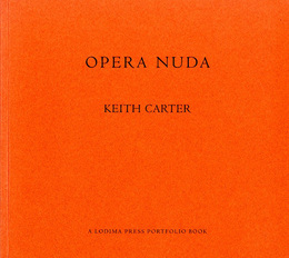 キース・カーター写真集　OPERA NUDA: KEITH CARTER