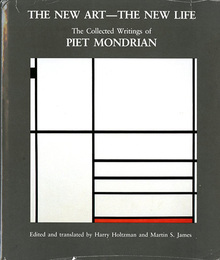 ピエト・モンドリアン　The New Art, the New Life: The Collected Writings of Piet Mondrian