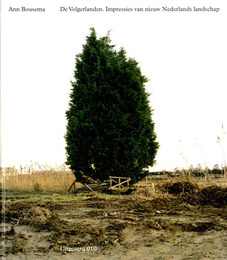 アン・ボセマ 写真集　Ann Bousema: De Volgerlanden. Impressies Van Niew Nederlands Landscap
