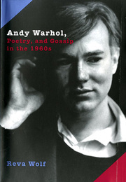 アンディ・ウォーホル　Andy Warhol, Poetry and Gossip in the 1960s