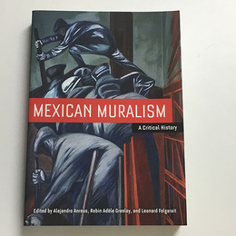 メキシコの壁画　Mexican Muralism: A Critical History 