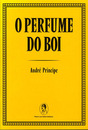 アンドレ・プリンシペ 写真集　O PERFUME DO BOI: Andre Principe 