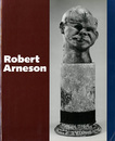 ロバート・アーネソン　Robert Arneson: A Retrospective