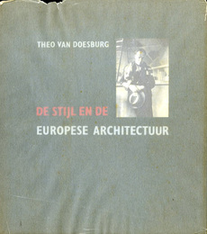 De Stijl en de Europese architectuur. De architectuuropstellen in Het Bouwbedrijf 1924-1931.