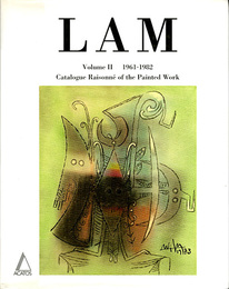 ヴィフレド・ラム カタログ・レゾネ　Lam: 1961-1982 Catalogue Raisonne of the Painted Work