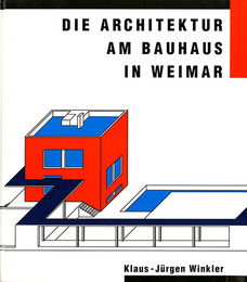 Die Architektur am Bauhaus in Weimar