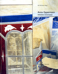 アンナ・オッパーマン　Anna Oppermann: Paradoxe Intentionen. Das Blaue vom Himmel herunterlugen 1988-1992