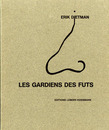 Erik Dietman: Les gardiens des Futs