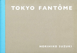 鈴木則彦写真集　TOKYO FANTOME