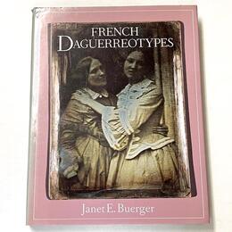 フレンチ・ダゲレオタイプ　French Daguerreotypes