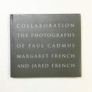 ポール・カドムス/マーガレット・フレンチ/ジャリッド・フレンチ写真集　Collaboration: The Photographs of Paul Cadmus, Margaret French and Jared French