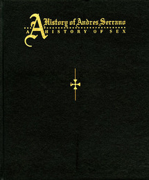 アンドレス・セラーノ　Andres Serrano: A History of Sex